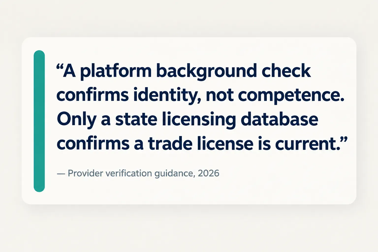 Key insight: A platform background check confirms identity, not competence. Only a state licensing database confirms a…