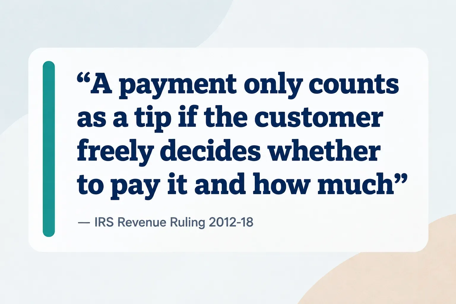 Key insight: A payment only counts as a tip if the customer freely decides whether to pay it and how much, IRS Revenue…