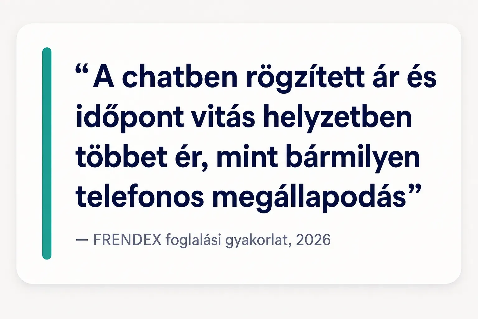 Key insight: A chatben rögzített ár és időpont vitás helyzetben többet ér, mint bármilyen telefonos megállapodás, FRENDEX…